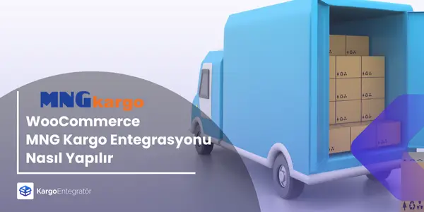 WooCommerce MNG Kargo Entegrasyonu Nasil Yapilir