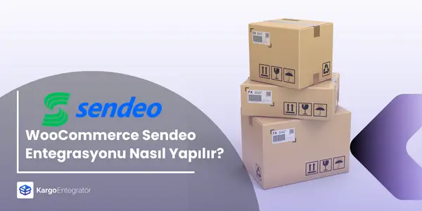 WooCommerce Sendeo Entegrasyonu Nasil Yapilir