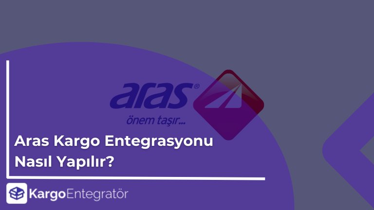Aras Kargo Entegrasyonu Nasil Yapilir