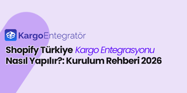 Shopify Turkiye Kargo Entegrasyonu 1